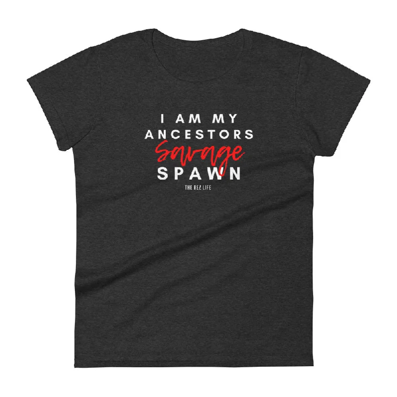 I Am My Ancestors Savage Spawn Women's Tee