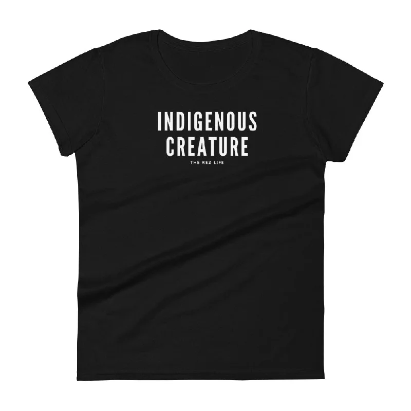 Who and what are you? I is Indigenous Creature Women's Tee