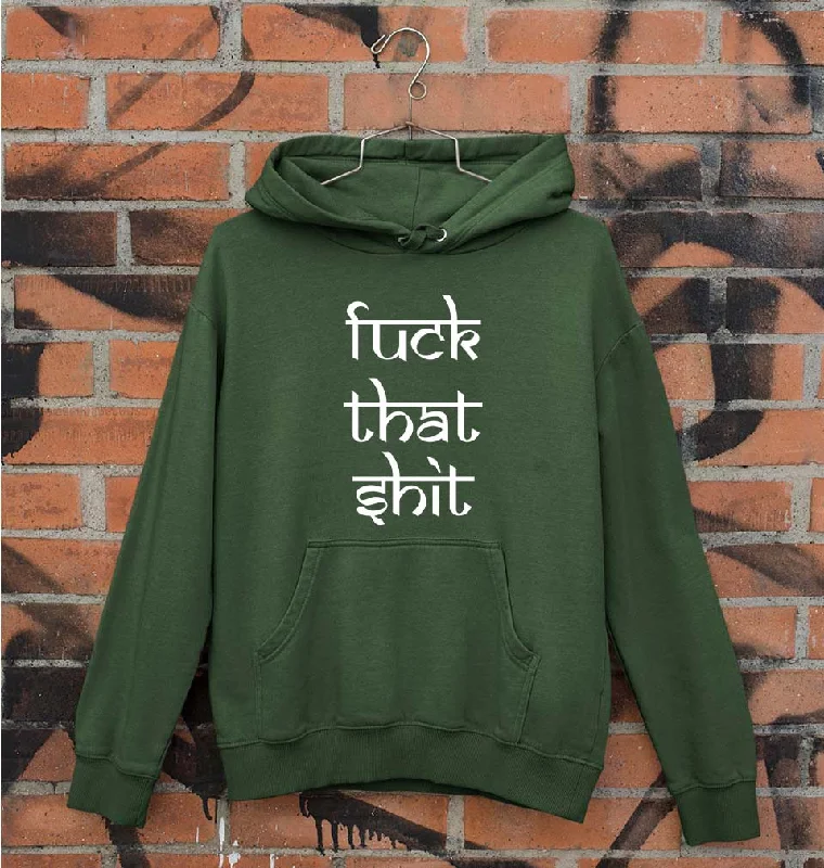 Fuck That Shit Unisex Hoodie for Men/Women