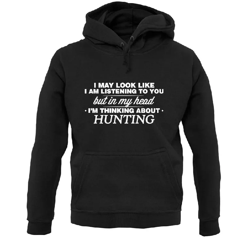 In My Head I'm Hunting Unisex Hoodie